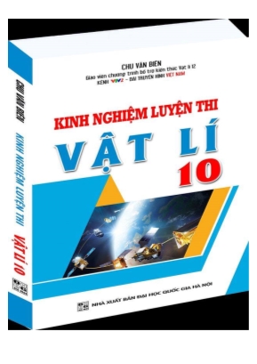 Kinh nghiệp luyện thi Vật lý 10 - Chương 4 - Chu Văn Biên